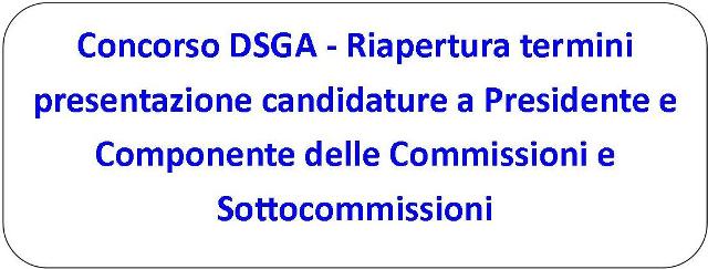 Concorso DSGA - Riapertura termini presentazione candidature a presidente e componente delle commissioni e sottocommissioni